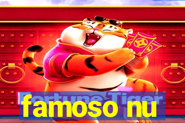 famoso nu